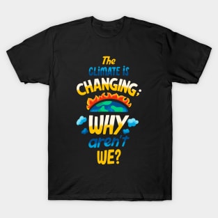 Climate Change Quote T-Shirt